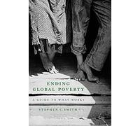 Ending Global Poverty: A Guide to What Works