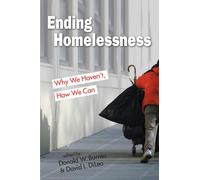 Ending Homelessness : Why We Haven't, How We Can