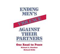 Ending Men′s Violence against Their Partners: One Road to Peace