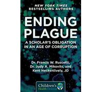 Ending Plague: A Scholar's Obligation in an Age of Corruption (Children’s Health Defense)