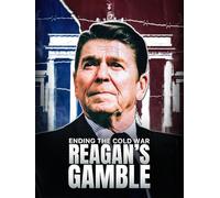 Ending the Cold War: Reagan's Gamble