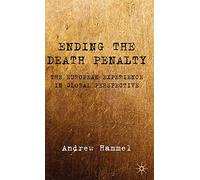 Ending the Death Penalty: The European Experience in Global Perspective