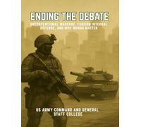 Ending the Debate: Unconventional Warfare, Foreign Internal Defense, and Why Words Matter