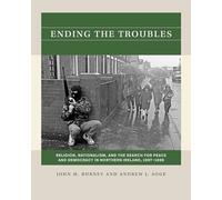 Ending the Troubles: Religion, Nationalism, and the Search for Peace and Democracy in Northern Ireland, 1997-1998 (Reacting to the Past™)