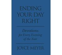 Ending Your Day Right: Devotions for Each Evening of the Year