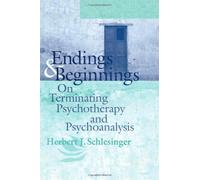 Endings and Beginnings: On Terminating Psychotherapy and Psychoanalysis