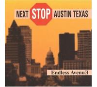 Endless Avenue - Next stop austin texas