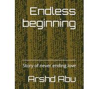 Endless beginning: Story of never ending love