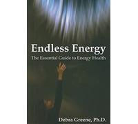 Endless Energy: The Essential Guide to Energy Health