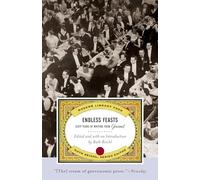 Endless Feasts: Sixty Years of Writing from Gourmet (Modern Library Food)