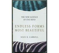 Endless Forms Most Beautiful - The New Science of Evo Devo and the Making of the Animal Kingdom