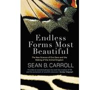 Endless Forms Most Beautiful: The New Science of Evo Devo and the Making of the Animal Kingdom