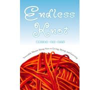 Endless Knot: Venerable Master Hsing Yun on Living, Dying, and Learning