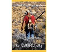 Endless October 3 The Finish: Bird Dogs, Old Trucks, and a 28 ga. (Endless October- Bird Dogs and Bird Hunting Across America)