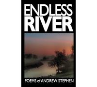 Endless River: Poems of Andrew Stephen