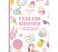 Endless Summer: A calm and relaxing Coloring Book for Kids Ages 4-8, Tweens & Adults - 50+ Bold & Fun Beach, Pool, and Vacation Designs: Coloring Book ... Coloring Books, Calm and Relaxing Series)