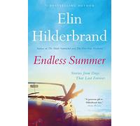 Endless Summer: Stories from Days That Last Forever