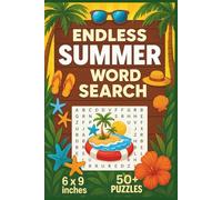Endless Summer Word Search: A Fun and Relaxing Word Search Book for All Ages | 50+ Summer-Themed Word Search Puzzles for Beach Days, Road Trips...