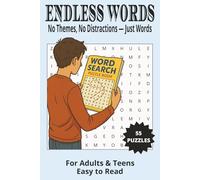 Endless Words: No Themes, No Distractions - Just Words: 6x9 inches |110 pages | 55 Puzzles... Pure, satisfying word-finding fun from start to finish.