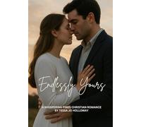 Endlessly Yours: A Whispering Pines Christian Romance (The Whispering Pine Romance Series)