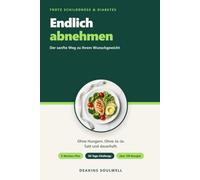 Endlich abnehmen: Endlich abnehmen - trotz Schilddrüse & Diabetes Der sanfte Weg zu Ihrem Wunschgewicht Wie Sie auch bei Schilddrüsenunterfunktion, ... Jo-Jo-Effek (Ernährung & Abnehmen & Gesund)