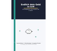 Endlich dein Geld im Griff: Haushaltsbuch zum Ausfüllen für ein ganzes Jahr: Monatsbudget, Fixkosten & Wochen-Check-ins