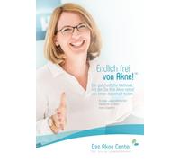 Endlich frei von Akne!: Die ganzheitliche Methode, mit der Sie Ihre Akne selbst von innen dauerhaft heilen.