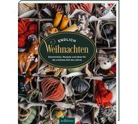 Endlich Weihnachten: Geschichten, Rezepte und I, Worndl, Worndl, Metzger,.