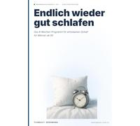 Endlich wieder gut schlafen: Das 8-Wochen-Programm für erholsamen Schlaf für Männer ab 50 (Männergesundheit 50+ - Der Praxisguide)