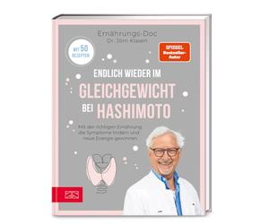 Endlich wieder im Gleichgewicht bei Hashimoto: Mit der richtigen Ernährung die Symptome lindern und neue Energie gewinnen