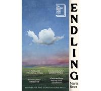 Endling : LONGLISTED FOR THE BOOKER PRIZE AND WINNER OF THE GORDON BURN PRIZE