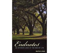 Endnotes : An Intimate Look at the End of Life