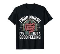 Endo Nurse I've Gut A Good Feeling Digestive Health - T-Shirt