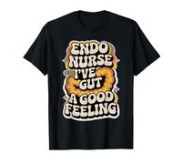 Endo Nurse I've Gut A Good Feeling Digestive Health -- T-Shirt