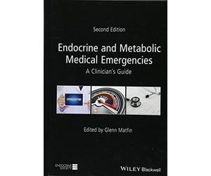 Endocrine and Metabolic Medical Emergencies: A Clinician's Guide (Wiley-Endocrine Society)