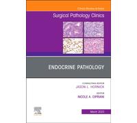 Endocrine Pathology, An Issue of Surgical Pathology Clinics : Volume 16-1