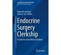 Endocrine Surgery Clerkship : A Guide for Senior Medical Students