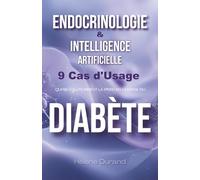 Endocrinologie et IA: 9 Cas d'Usage qui Révolutionnent la Prise en Charge du Diabète
