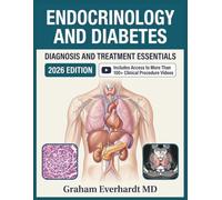 ENDOCRINOLOGY AND DIABETES DIAGNOSIS AND TREATMENT ESSENTIALS: A Clinical Guide to Hormonal Disorders, Glycemic Control, and Long-Term Management