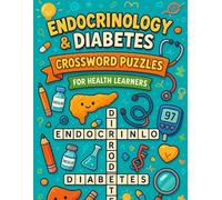 Endocrinology & Diabetes Crossword Puzzles for Health Learners: Fun & Educational Word Games to Master Hormones, Metabolism, and Clinical Concepts