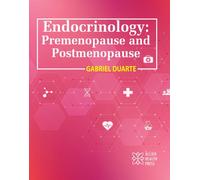 Endocrinology : Premenopause and Postmenopause