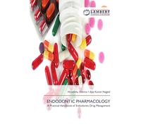 ENDODONTIC PHARMACOLOGY: A Practical Handbook of Endodontic Drug Management