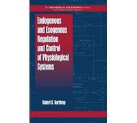 Endogenous and Exogenous Regulation and Control of Physiological Systems: 2 (Biomedical Engineering)