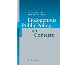 Endogenous Public Policy and Contests. Nitzan, Epstein 9783540722427 New<|