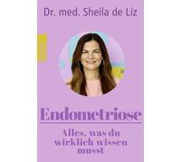 Endometriose - Alles, was du wirklich wissen musst, Sheila-De-Liz, Stomer.