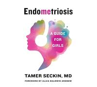 EndoMEtriosis: A Guide for Girls