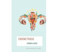 endometriosis chronic illness management journal: pain log severity of pain location , pain type , symptoms, triggers and more .. journal & daily tracker for endometriosis warrior for easy life