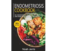 Endometriosis Cookbook: 2 Manuscripts in 1 - 80+ Endometriosis - friendly recipes including side dishes, salad, pancakes, and muffins