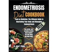 ENDOMETRIOSIS DIET COOKBOOK: Food as Medicine: The Ultimate Guide to Nourishing Your Body and Managing Endometriosis