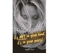 Endometriosis: it's not in your head, it's in your pelvis